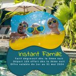 Vacances de mai : découvrez les nouveaux tarifs canons de notre offre l'Instant Famille !